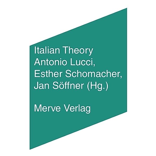 Italian Theory, Giorgio Agamben, Elena Esposito, Roberto Esposito, Dario Gentili, Maurizio Lazzarato, Enrica Lisciani-Petrini, Antonio Negri, Paolo Virno