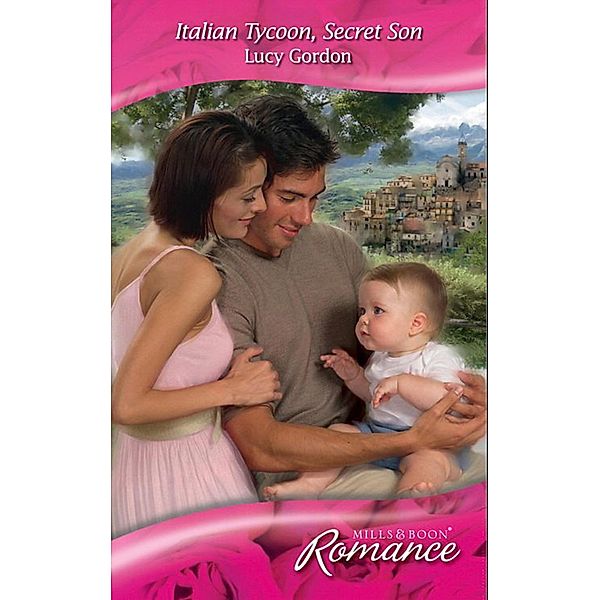 Italian Tycoon, Secret Son (Mills & Boon Romance) / Mills & Boon Romance, Lucy Gordon