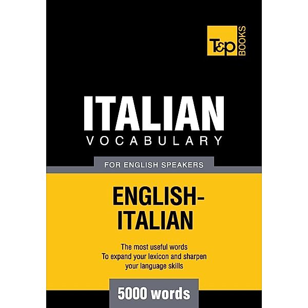 Italian vocabulary for English speakers - 5000 words, Andrey Taranov