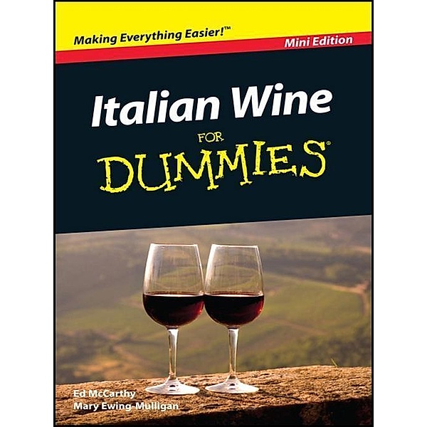 Italian Wine For Dummies, Mini Edition, Ed McCarthy, Mary Ewing-Mulligan