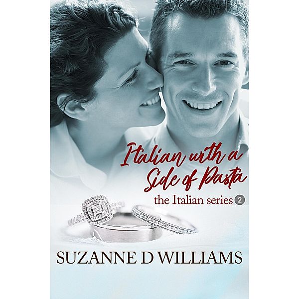 Italian With A Side Of Pasta (The Italian Series, #2) / The Italian Series, Suzanne D. Williams