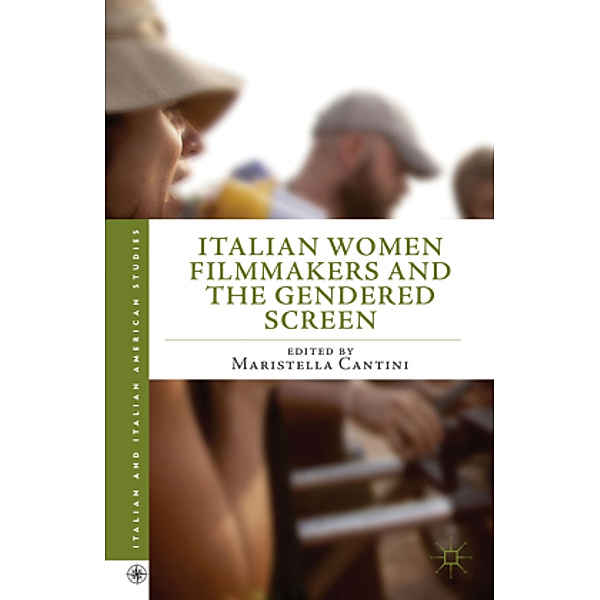 Italian Women Filmmakers and the Gendered Screen, Maristella Cantini