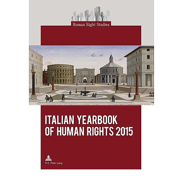 Italian Yearbook of Human Rights 2015 / P.I.E-Peter Lang S.A., Editions Scientifiques Internationales