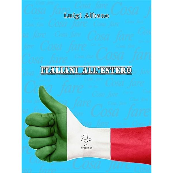 Italiani all'estero Cosa fare, Luigi Albano