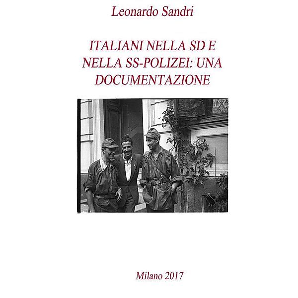 Italiani nella SD e nella Polizei: Una documentazione, Leonardo Sandri