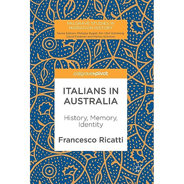 Italians in Australia / Palgrave Studies in Migration History, Francesco Ricatti