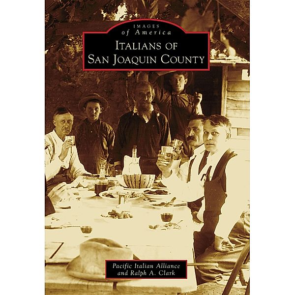 Italians of San Joaquin County, Ralph A. Clark