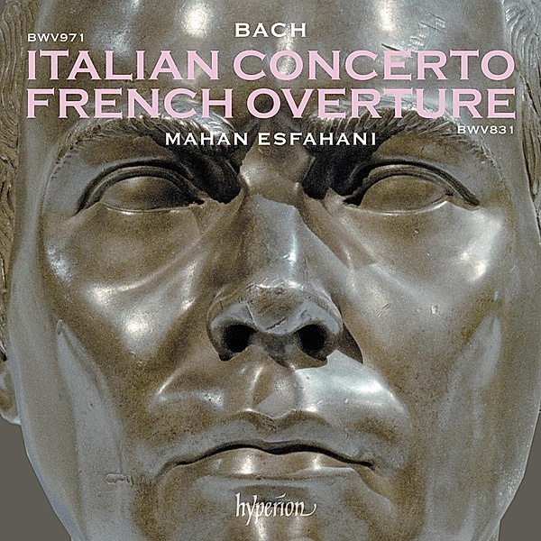 Italien.Concerto Bwv 971/Franz.Ouvertüre Bwv 831, Mahan Esfahani