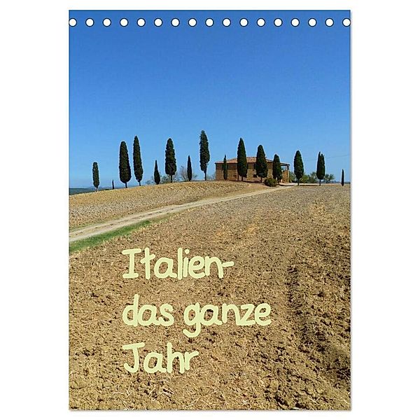 Italien-das ganze Jahr (Tischkalender 2024 DIN A5 hoch), CALVENDO Monatskalender, Christine Huwer