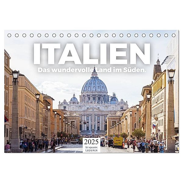 Italien - Das wundervolle Land im Süden. (Tischkalender 2025 DIN A5 quer), CALVENDO Monatskalender, Calvendo, Benjamin Lederer