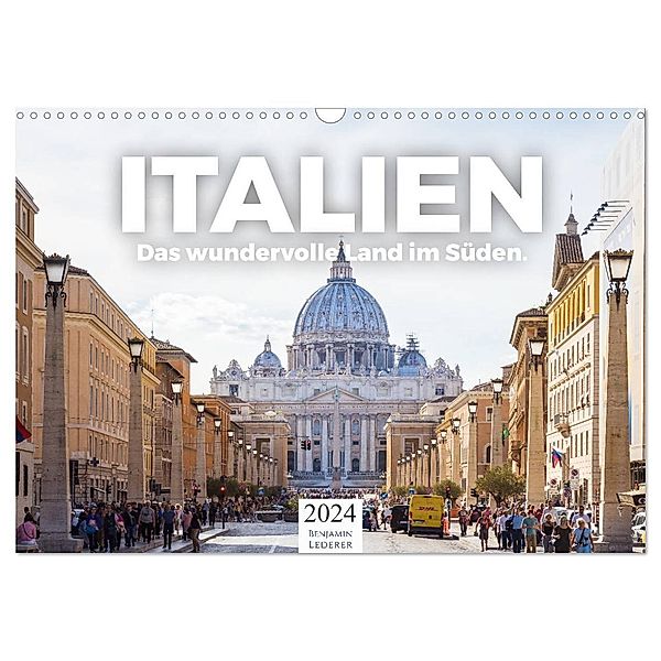 Italien - Das wundervolle Land im Süden. (Wandkalender 2024 DIN A3 quer), CALVENDO Monatskalender, Benjamin Lederer