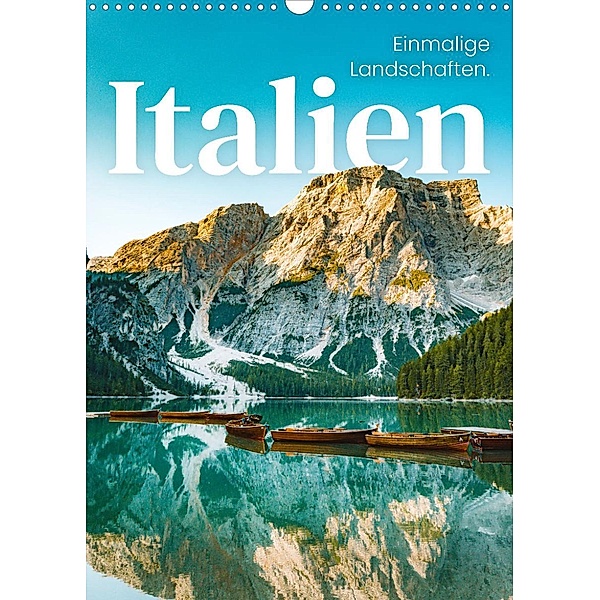 Italien - Einmalige Landschaften. (Wandkalender 2023 DIN A3 hoch), SF