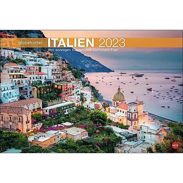 Italien Globetrotter Kalender 2023. Großer Wandkalender mit südlichem Flair und Urlaubsfeeling. Fotokalender, der den Za