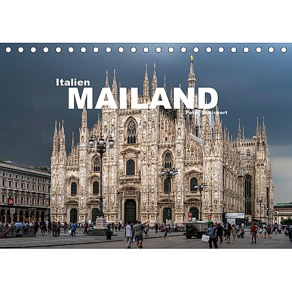 Italien - Mailand (Tischkalender 2021 DIN A5 quer), Peter Schickert