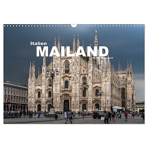 Italien - Mailand (Wandkalender 2024 DIN A3 quer), CALVENDO Monatskalender, Peter Schickert