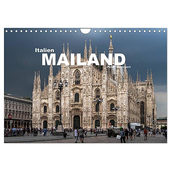 Italien - Mailand (Wandkalender 2024 DIN A4 quer), CALVENDO Monatskalender, Peter Schickert