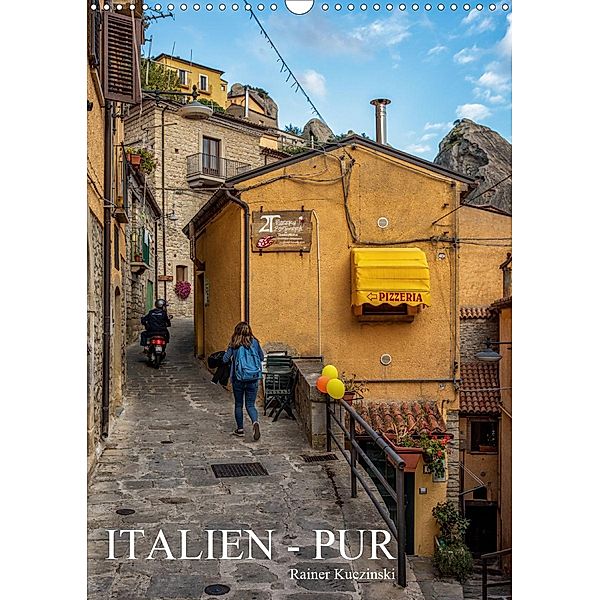 Italien - Pur (Wandkalender 2021 DIN A3 hoch), Rainer Kuczinski