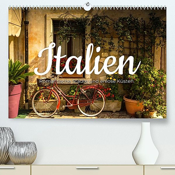 Italien - Romantische Städte und endlose Küsten. (Premium, hochwertiger DIN A2 Wandkalender 2023, Kunstdruck in Hochglan, SF