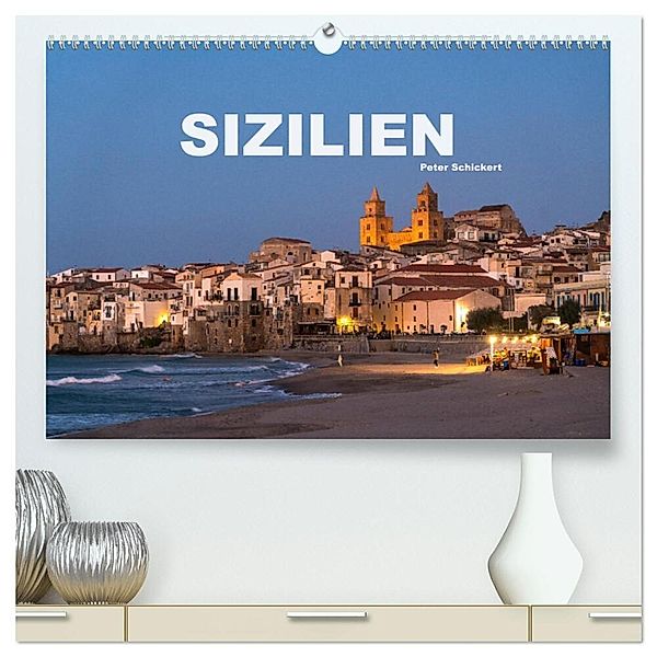 Italien - Sizilien (hochwertiger Premium Wandkalender 2024 DIN A2 quer), Kunstdruck in Hochglanz, Peter Schickert