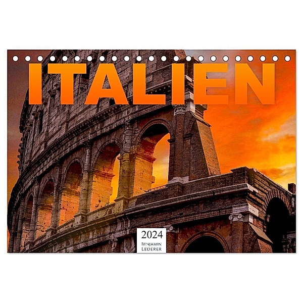 Italien - Südeuropa (Tischkalender 2024 DIN A5 quer), CALVENDO Monatskalender, Benjamin Lederer