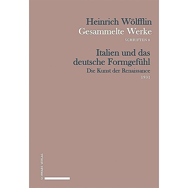 Italien und das deutsche Formgefühl, Heinrich Wölfflin
