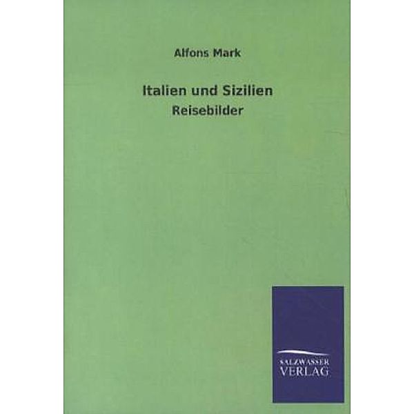 Italien und Sizilien, Alfons Mark