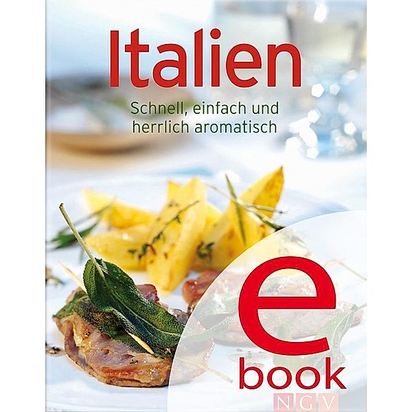 Italien / Unsere 100 besten Rezepte