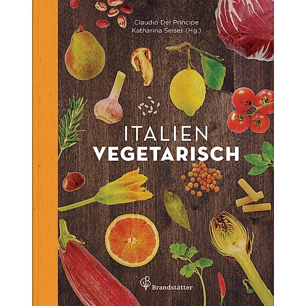 Italien vegetarisch / Vegetarische Länderküche, Claudio Del Principe