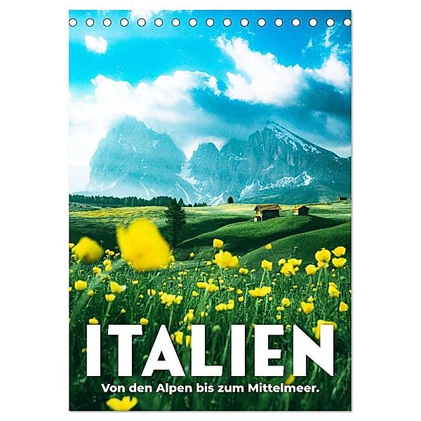 Italien - Von den Alpen bis zum Mittelmeer. (Tischkalender 2024 DIN A5 hoch), CALVENDO Monatskalender, Happy Monkey