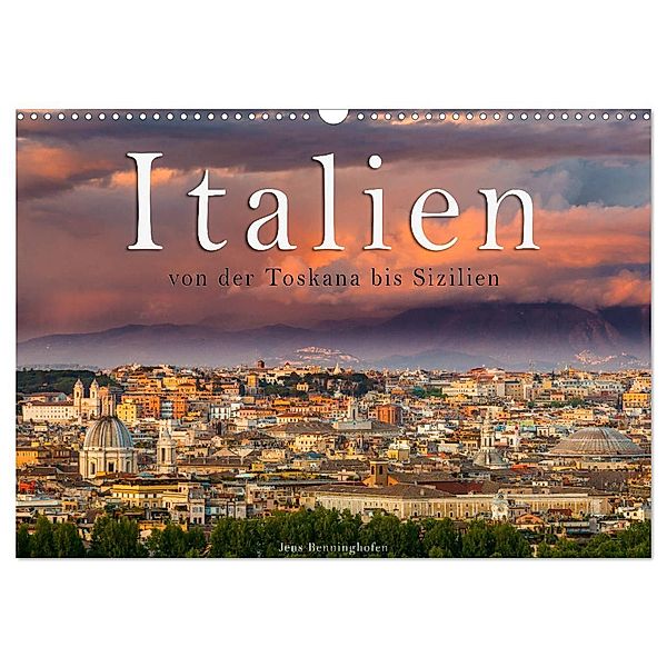 Italien von der Toskana nach Sizilien (Wandkalender 2025 DIN A3 quer), CALVENDO Monatskalender, Calvendo, Jens Benninghofen