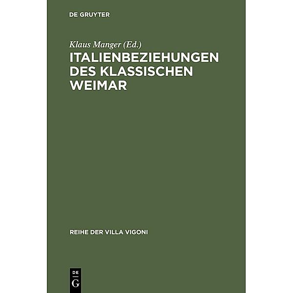 Italienbeziehungen des klassischen Weimar / Reihe der Villa Vigoni Bd.11