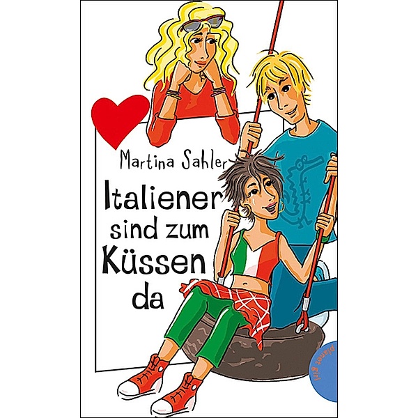Italiener sind zum Küssen da / Freche Mädchen - freche Bücher, Martina Sahler