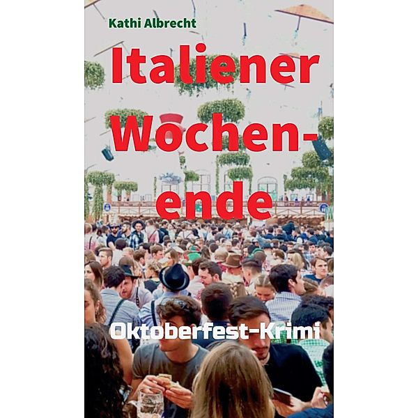 Italiener-Wochenende, Kathi Albrecht