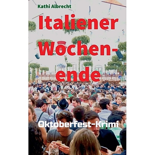 Italiener-Wochenende, Kathi Albrecht