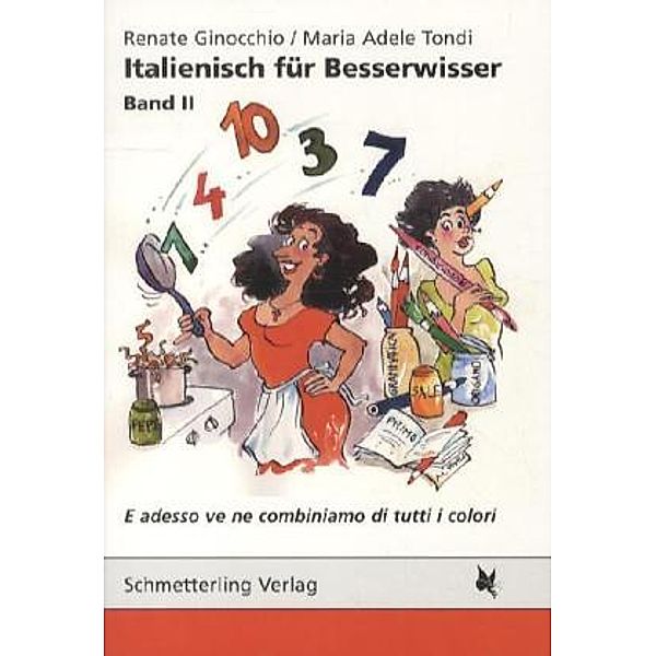 Italienisch für Besserwisser / II / E adesso ve ne combiniamo di tutti i colori, Renate Ginocchio, Maria A. Trondi