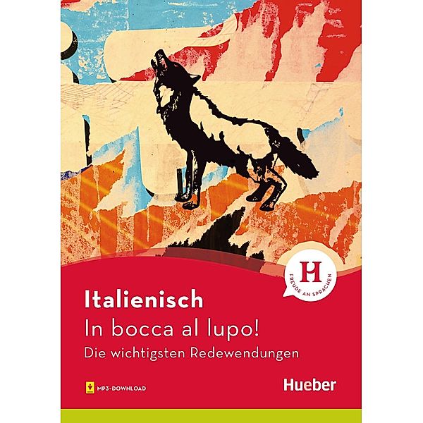 Italienisch - In bocca al lupo! / Redewendungen, Monja Reichert