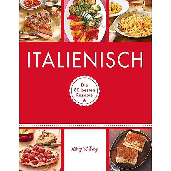 Italienisch / König & Berg Kochbücher