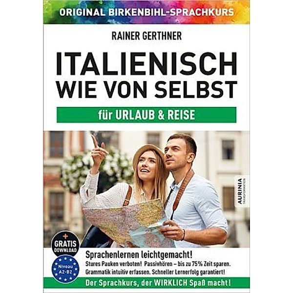 Italienisch wie von selbst für Urlaub & Reise (ORIGINAL BIRKENBIHL), Rainer Gerthner, Original Birkenbihl-Sprachkurs