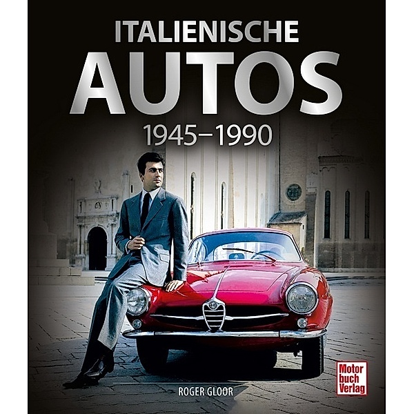 Italienische Autos 1945-1990, Roger Gloor