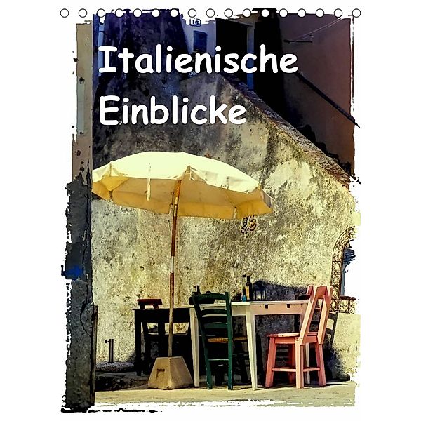 Italienische Einblicke (Tischkalender 2023 DIN A5 hoch), Gabi Hampe