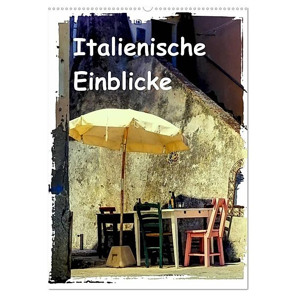 Italienische Einblicke (Wandkalender 2025 DIN A2 hoch), CALVENDO Monatskalender, Calvendo, Gabi Hampe