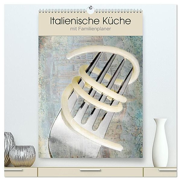 Italienische Küche mit Familienplaner (hochwertiger Premium Wandkalender 2024 DIN A2 hoch), Kunstdruck in Hochglanz, Carmen Steiner und Matthias Konrad