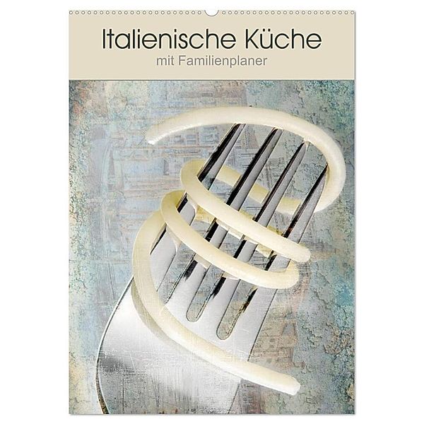 Italienische Küche mit Familienplaner (Wandkalender 2024 DIN A2 hoch), CALVENDO Monatskalender, Carmen Steiner und Matthias Konrad