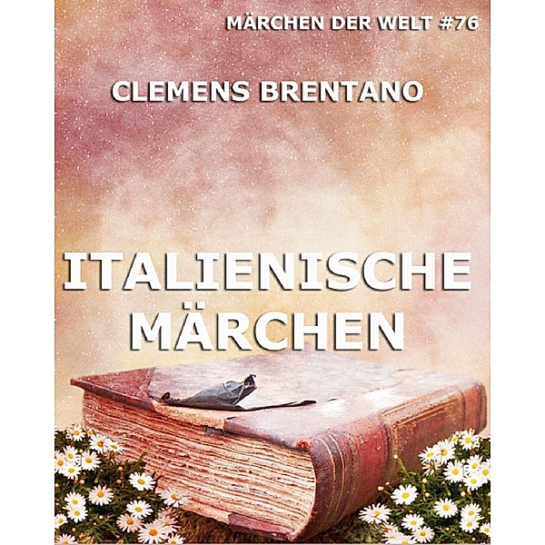 Italienische Märchen, Clemens Brentano