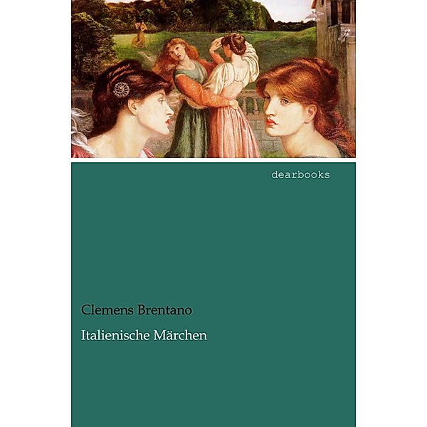 Italienische Märchen, Clemens Brentano