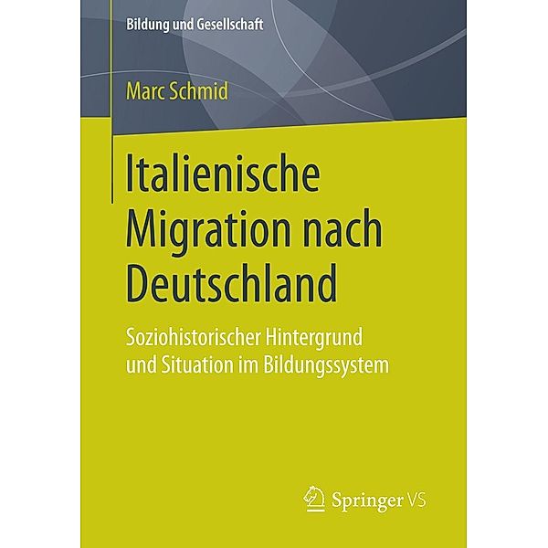 Italienische Migration nach Deutschland / Bildung und Gesellschaft, Marc Schmid