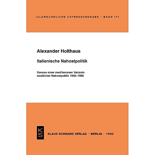 Italienische Nahostpolitik / Islamkundliche Untersuchungen Bd.171, Alexander Holthaus