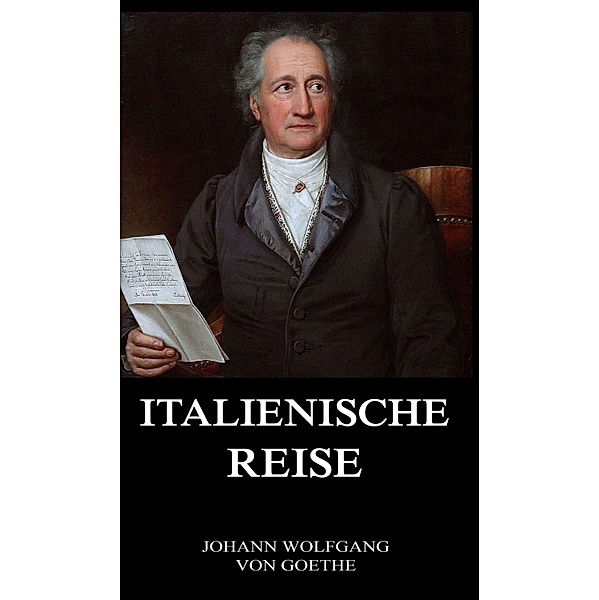 Italienische Reise, Johann Wolfgang von Goethe
