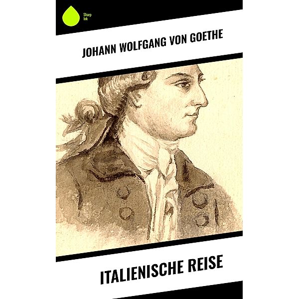 Italienische Reise, Johann Wolfgang von Goethe