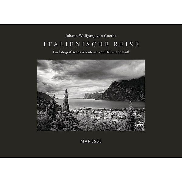 Italienische Reise, Johann Wolfgang von Goethe, Helmut Schlaiß